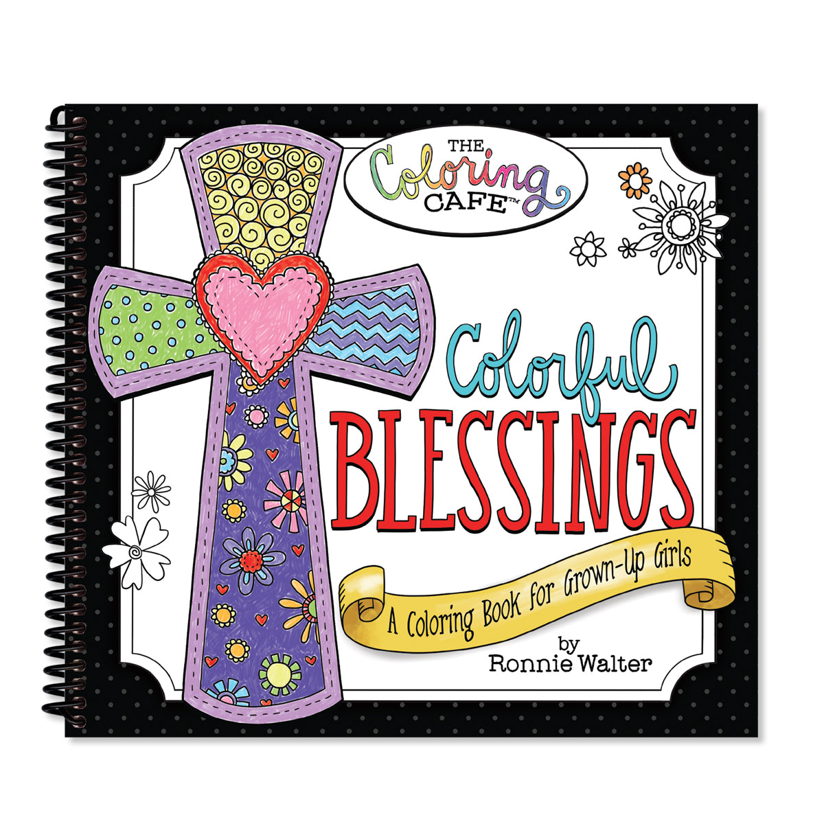 Cover of The Coloring Cafe, Colorful Blessings. A Coloring Book for Grown-Up Girls by Ronnie Walter