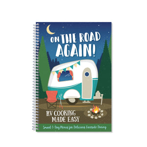 Cover of cookbook titled "On The Road Again! - RV Cooking Made Easy" Smart 3-Day Menus for Delicious Fireside Dining.