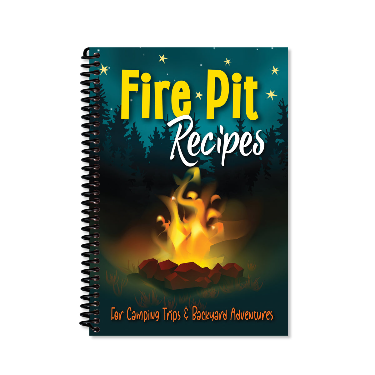 Cover of cookbook Fire Pit Recipes - For camping trips and backyard adventures. Cover shows a drawing of a campfire at night.