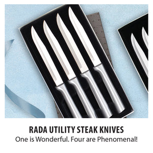 Rada Utility Steak Knives. One is wonderful. Four are phenomenal!
