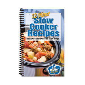 Cover of spiral-bound cookbook 12-Hour Slow Cooker Recipes - Cooking slow while you're on the go.