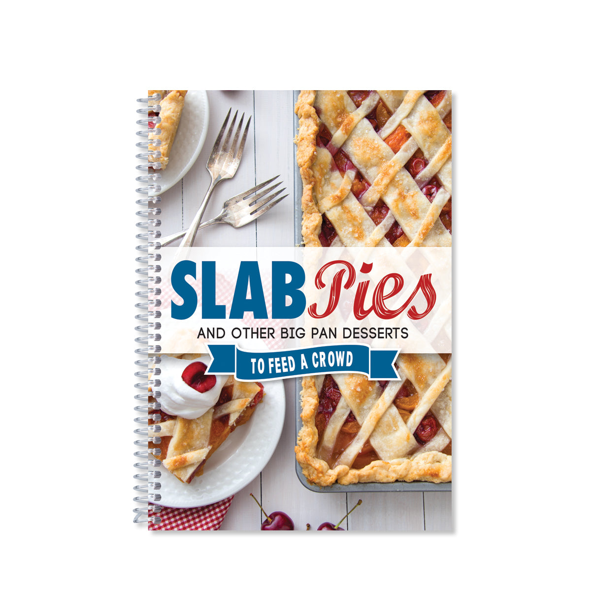Cover of cookbook titled "Slab Pies - And Other Big Pan Desserts to Feed a Crowd. 