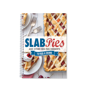 Cover of cookbook titled "Slab Pies - And Other Big Pan Desserts to Feed a Crowd. 