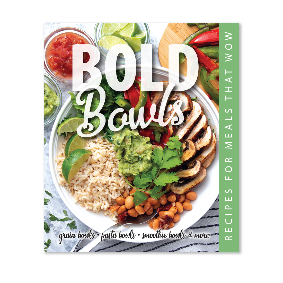 filling meals, great tasting, Great-Tasting Meals. Picture-Perfect Results. grain bowls, pasta bowls, smoothie bowls