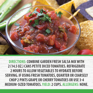 Directions: Combine salsa mix with 2 cans petite diced tomatoes. Refrigerate two hours before serving. Yield: 2 cups.